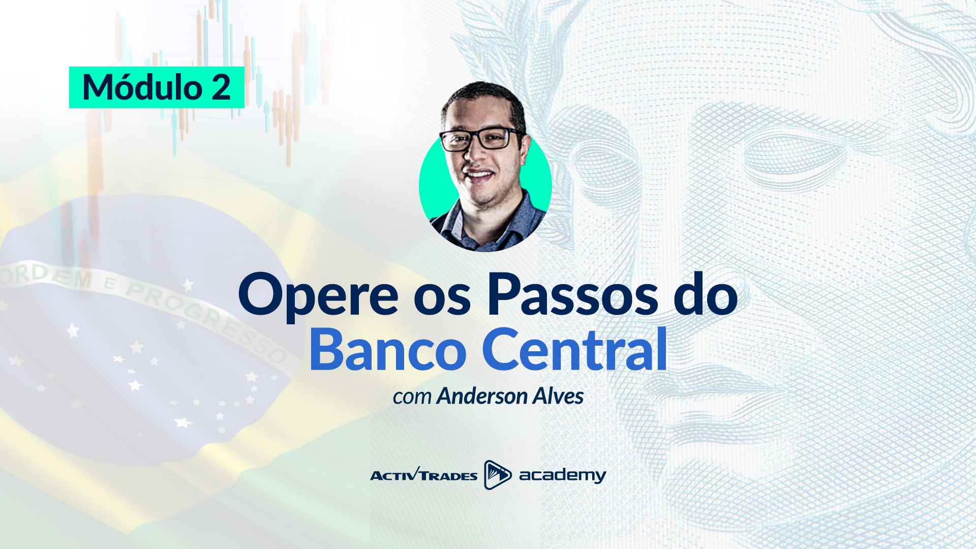 Opere seguindo os Passos do Banco Central​ – Módulo 2