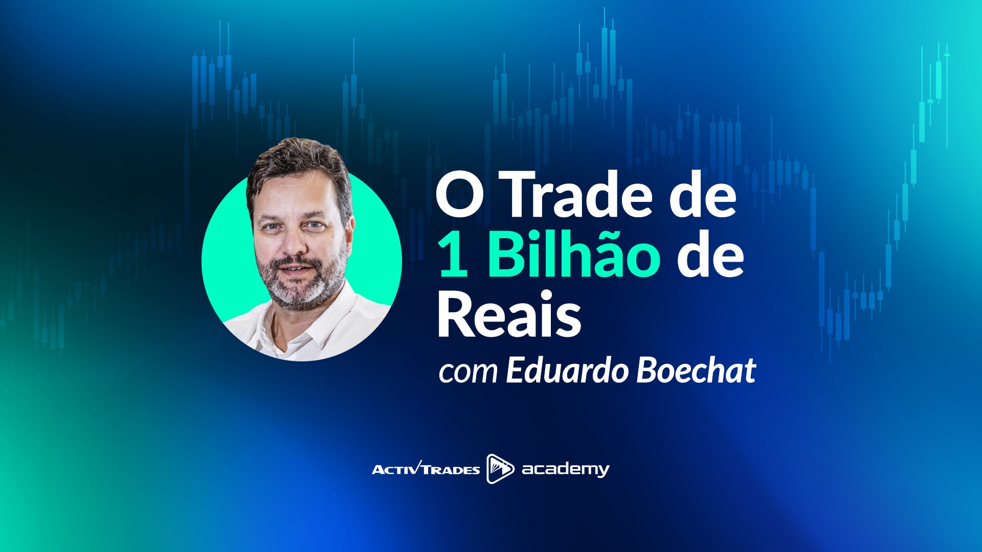 O Trade de 1 Bilhão de Reais