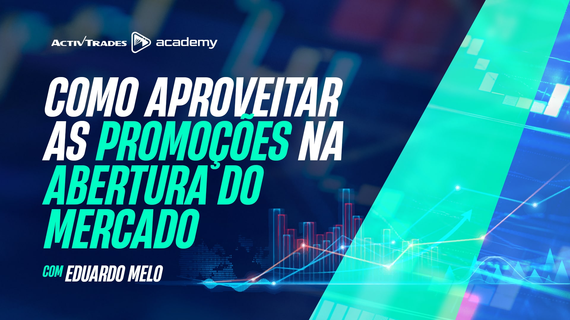 ActivTrader Week: Como aproveitar as “Promoções” na Abertura do Mercado