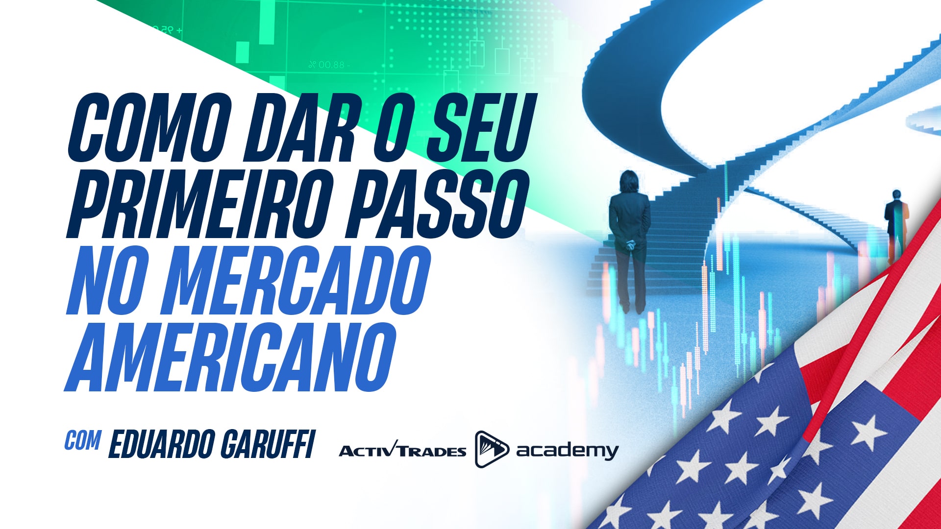 ActivTrader Week: Como dar o seu primeiro passo no Mercado Americano