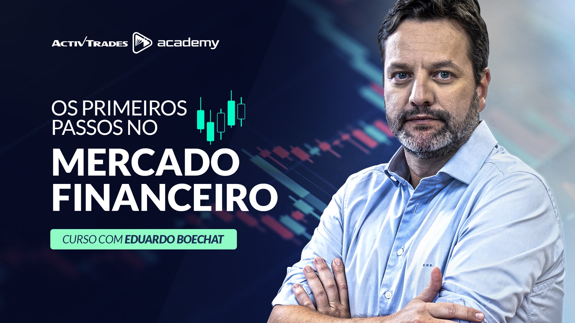 Os Primeiros Passos No Mercado Financeiro